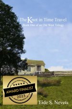 The Knot in Time Travel: Book One of an Old West Trilogy