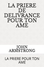 Priere de Delivrance Pour Ton AME