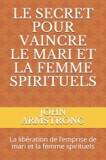 Secret Pour Vaincre Le Mari Et La Femme Spirituels