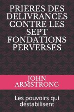 Prieres Des Delivrances Contre Les Sept Fondations Perverses