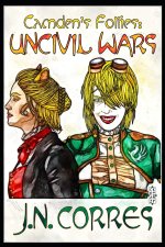 Camden's Follies: Uncivil Wars