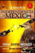 La farsa de la Independencia de México