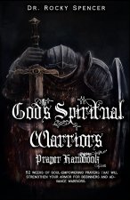 God's Spiritual Warrior's Prayer Handbook