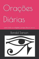 Oraç?es Diárias: para todos as religi?es, porque Deus é um só