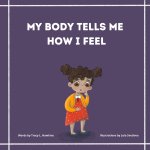 My Body Tells Me How I Feel