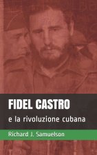Fidel Castro e la Rivoluzione Cubana