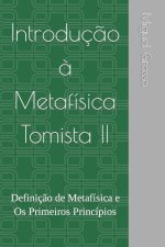 Introduç?o ? Metafísica Tomista 2: Definiç?o de Metafísica e Os Primeiros Princípios
