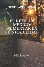 El Reto de México: AUMENTAR LA CONFIABILIDAD: Mis Apuntes