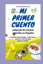 Mi primer cuento: Las aventuras de Terry / Coleccion de cuentos infantiles en Espa?ol / Historias para dormir, para ni?os y cuentos fant
