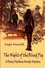 The Night of the Blind Pig: A Daisy Fleabane Murder Mystery