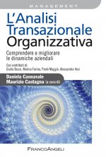 analisi transazionale organizzativa. Comprendere e migliorare le dinamiche aziendali