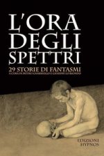 ora degli spettri. 29 storie di fantasmi