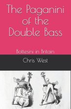 The Paganini of the Double Bass: Bottesini in Britain