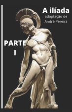 A Ilíada: adaptaç?o de André Pereira - Parte 1