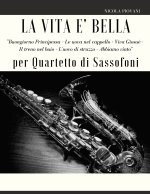 La Vita ? bella per Quartetto di Sassofoni: Troverai i temi principali di questo film meraviglioso: Buongiorno Principessa, Le uova nel cappello, ...