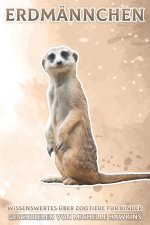 Erdmännchen: Wissenswertes über Zootiere für Kinder #5