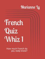 French Quiz Whiz 1: How much French do you really know?