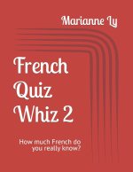 French Quiz Whiz 2: How much French do you really know?
