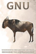 Gnu: Wissenswertes über Zootiere für Kinder #17