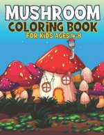 Mushroom Coloring Book For Kids Ages 4-8