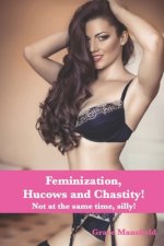 Feminization, Hucows and Chastity