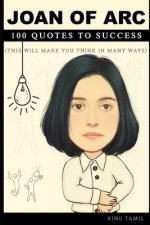 Joan of Arc 100 Quotes to Success