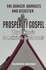 Danger, Damages And Disaster Of Prosperity Gospel