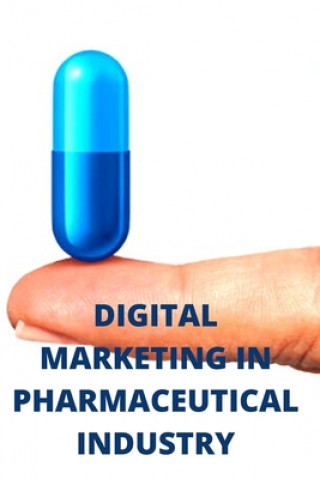 Digital Marketing in Pharmaceutical Industry