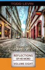 Reflections of His Word - Volume Eight