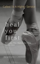 Heal You First