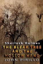 Sherlock Holmes, The Bleak Tree and the Hollow Hand