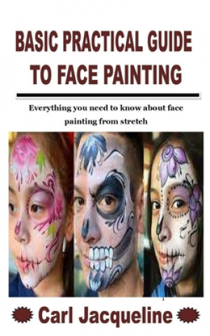 Basic Practical Guide to Face Painting