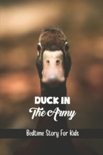 Duck In The Army: Bedtime Story For Kids