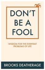Don't Be A Fool