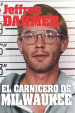 Jeffrey Dahmer el Carnicero de Milwaukee