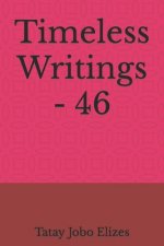 Timeless Writings - 46