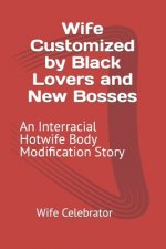Wife Customized by Black Lovers and New Bosses