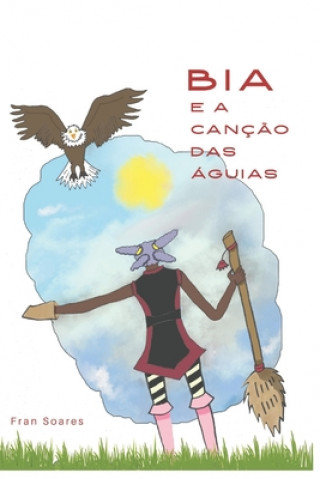 Bia E a Cancao Das Aguias