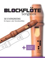 Blockfloete Songbook - 30 Evergreens fur Sopran- oder Tenorblockfloete