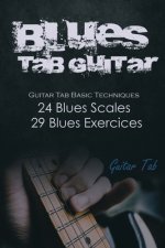 Blues Tab Guitar: Guitar tab basic techniques, Blues Scales, Blues Exercices (Several levels)