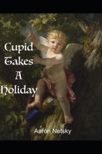 Cupid Takes A Holiday