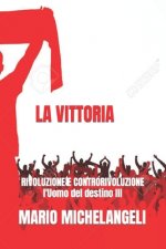 L'Uomo del destino III - LA VITTORIA