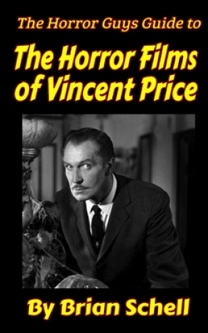 Horror Guys Guide To The Horror Films of Vincent Price