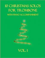 10 Christmas Solos for Trombone with Piano Accompaniment