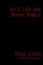 As if Life has Never Begun