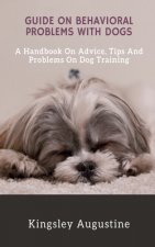 Guide on Behavioral Problems with Dogs