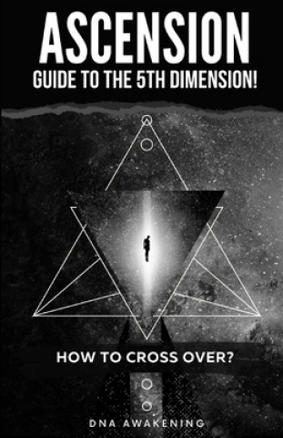 Ascension Guide To The 5th Dimension