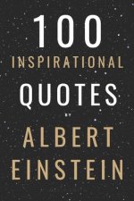 100 Inspirational Quotes By Albert Einstein That Will Change Your Life And Set You Up For Success