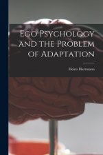 Ego Psychology and the Problem of Adaptation