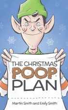 The Christmas Poop Plan: A funny Christmas story for 4-8 year olds